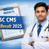 UPSC CMS Final Result 2025 Released – Download Merit List PDF