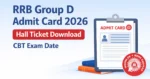 RRB Group D Admit Card 2026 Hall Ticket Download and Exam Date