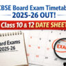 CBSE Board Exam Timetable 2025-26 OUT – Class 10 & 12 Date Sheet